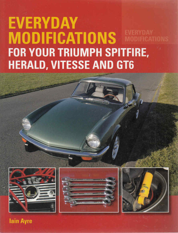 Everyday Modifications For Your Triumph Spitfire, Herald, Vitesse And GTS (9781785001758)