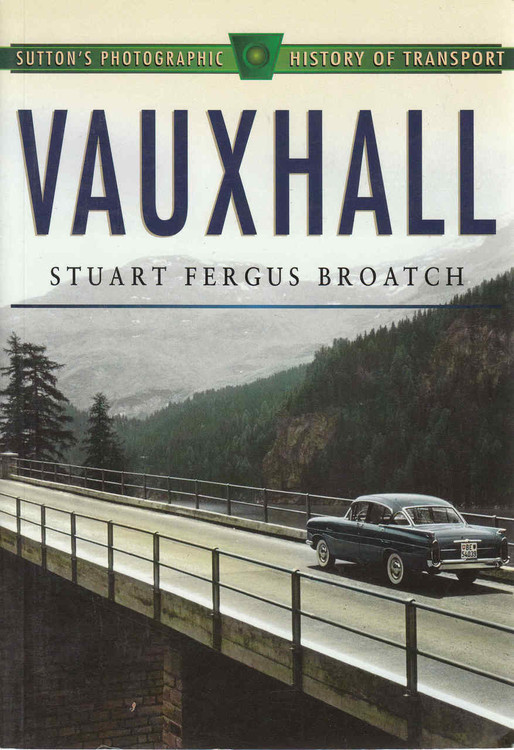 Vauxhall (Sutton's Photographic History Of Transport) (9780750915618)