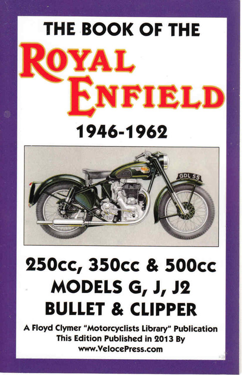 The Book Of The Royal Enfield 1946-1962 250cc, 350cc & 500cc (Veloce Press 2013 Reprint) (9781588501301)