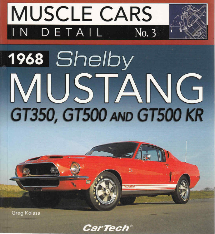 1968 Shelby Mustang GT350, GT500 and GT500 KR Muscle Cars In Detail No.3 (9781613252925)