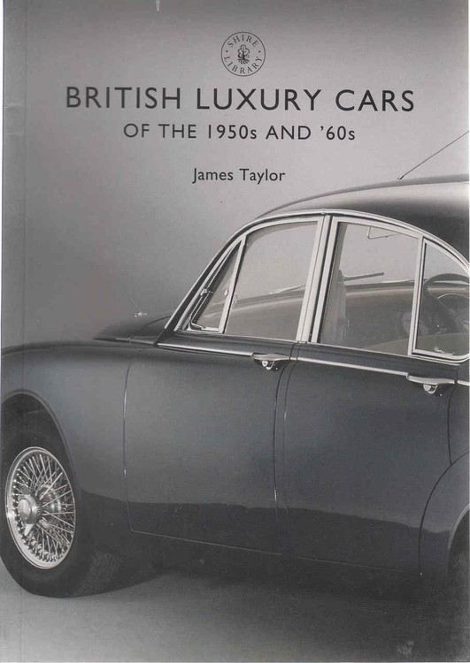 British Luxury Cars Of THe 1950s And '60s (Shire Library) (9781784420642)