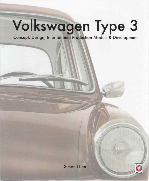 Volkswagen Type 3: Concept, Design, International Production Models & Development (9781845849528)
