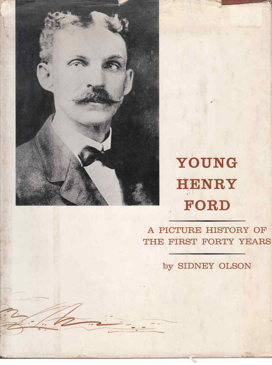 Young Henry Ford: A Picture History Of The First Forty Years (B01JDVY0UM)