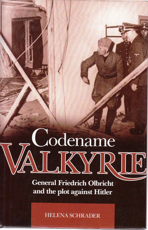 Codename Valkyrie: General Friedrich Olbricht and the plot against Hitler (9781844255337)