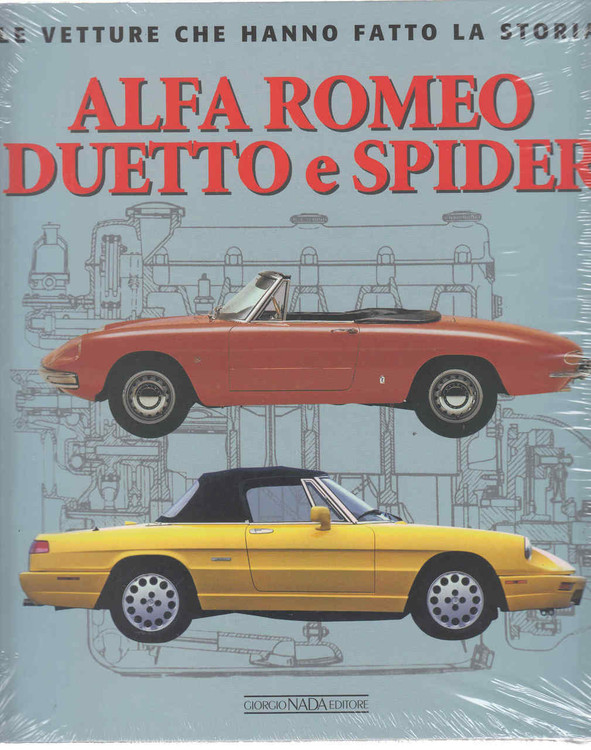 Alfa Romeo Duetto e Spider: Le Vetture Che Hanno Fatto La Storia (Italian Text) (9788879116527)