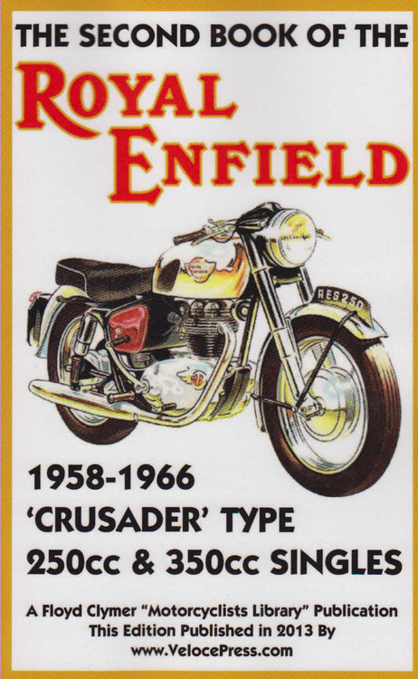 The Book Of The Second Book Of The Royal Enfield 1958-1966 'Crusader' Type 250cc & 350cc Singles (Veloce Press 2013 Reprint) (9781588502155)