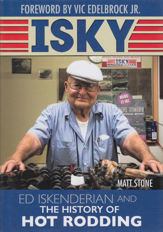 Isky: Ed Iskenderian And The History Of Hot Rodding (9781613252901)