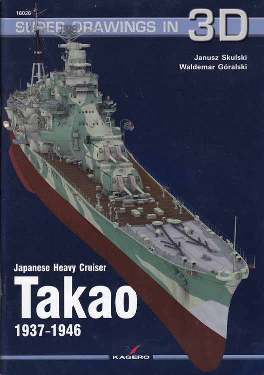 Japanese Heavy Cruiser Takao 1937-1946 - Super Drawings In 3D ( 9788362878901)