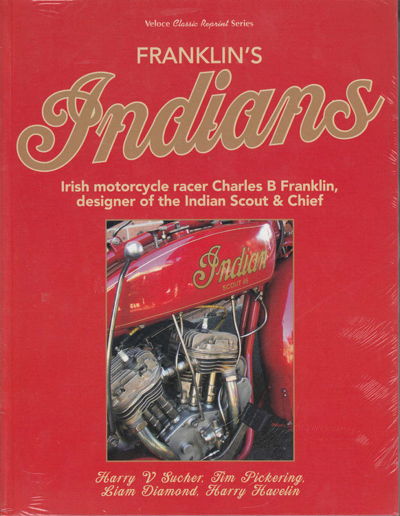 Franklin's Indians: Irish motorcycle racer Charles B Franklin, designer of the Indian Chief