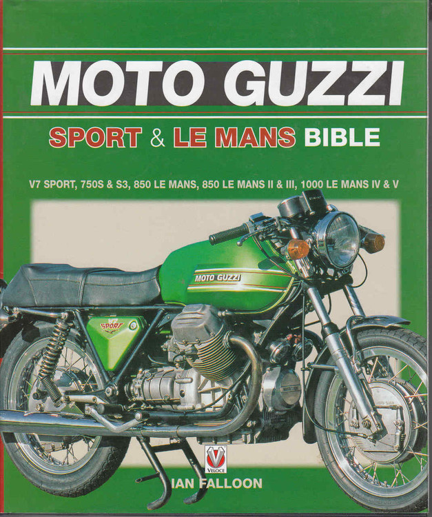 The Moto Guzzi Sport & Le Mans Bible