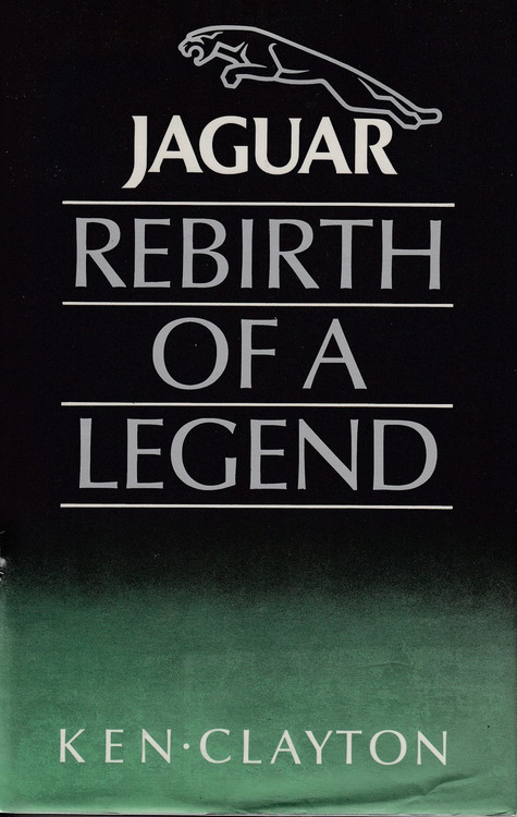 Jaguar Rebirth Of A Legend - Ken Clayton