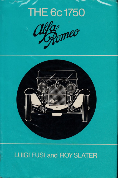 The 6c 1750 Alfa Romeo (Luigi Fusi and Roy Slater)