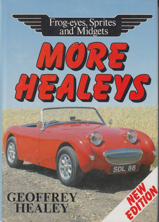 More Healeys Frog-eyes, Sprites and Midgets (New Edition)