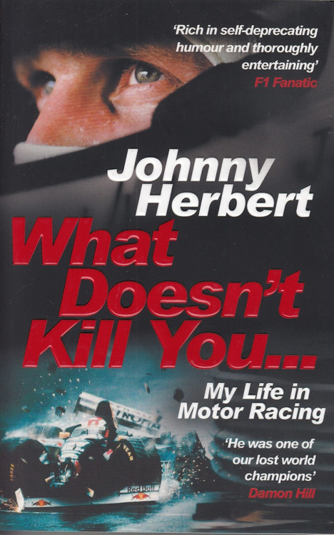 What Doesn't Kill You - Johnny Herbert, My Life in motor Racing (paperback) (9780857503657)