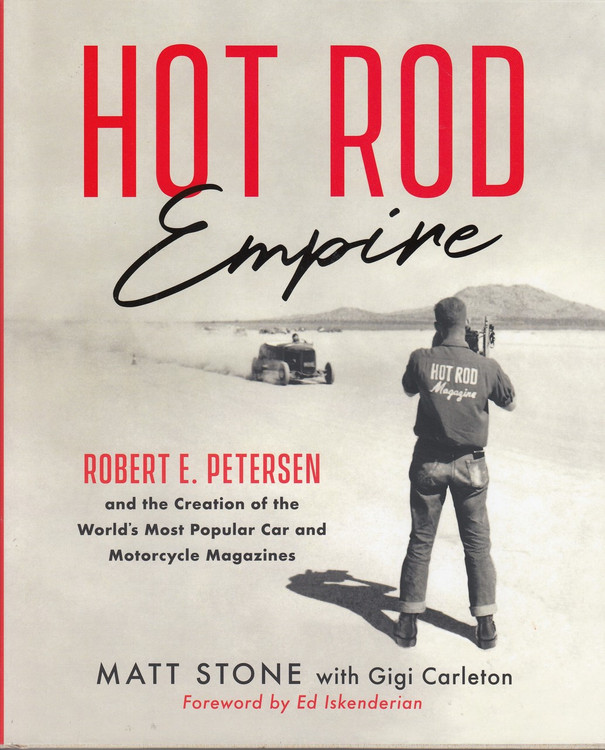 Hot Rod Empire: Robert E. Petersen and the Creation of the World's Most Popular Car and Motorcycle Magazines (9780760360699)