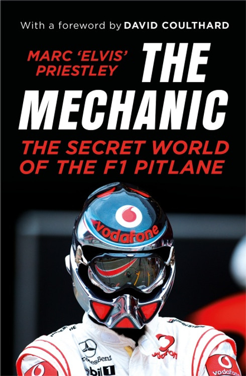 The Mechanic -The Secret World of the F1 Pitlane (Marc Elvis Priestley) (9781787290433)