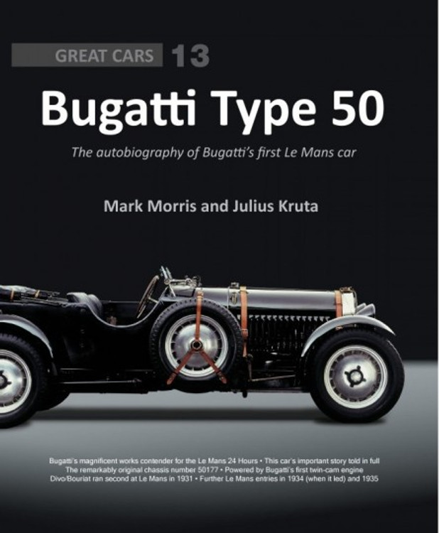 Bugatti Type 50 - The autobiography of Bugatti's first Le Mans car (Great Cars No 13)