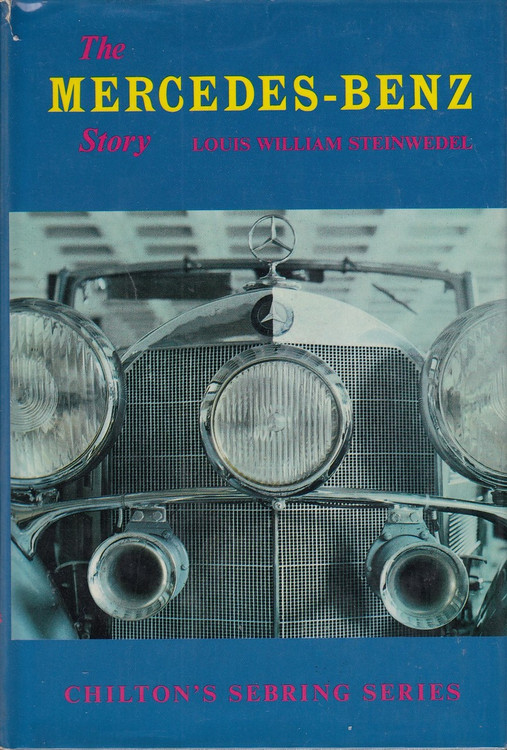 Mercedes-Benz Story (Chilton's Sebring series, Hardcover by Louis W. Steinwedel)