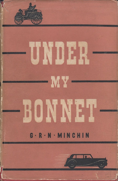 Under My Bonnet (G.R.N. Minchin, Hardcover, 1950)
