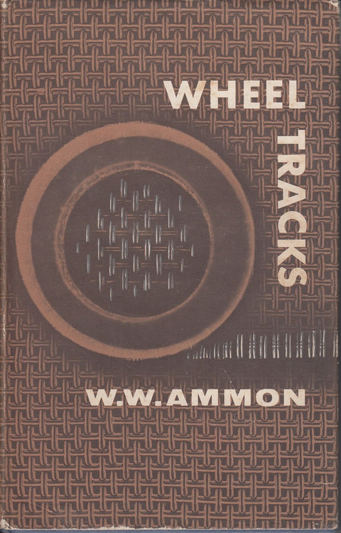 Wheel Tracks (W. W. Ammon, Hardcover 1966)