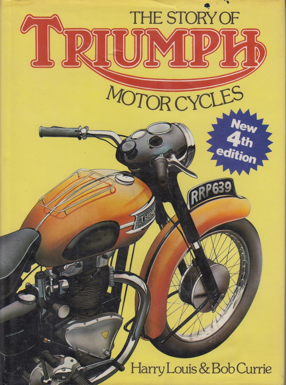 Story of Triumph Motor Cycles (Harry Louis and Bob Currie, Hardcover, 1983) (9780850596717)