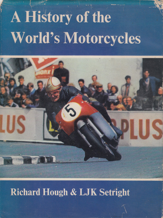 A History of the World's Motorcycles (Richard Hough & LJK Setright)