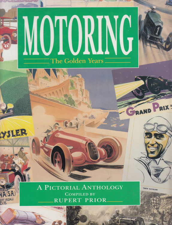 Motoring The Golden Years A Pictorial Anthology (Compiled By Rupert Prior)