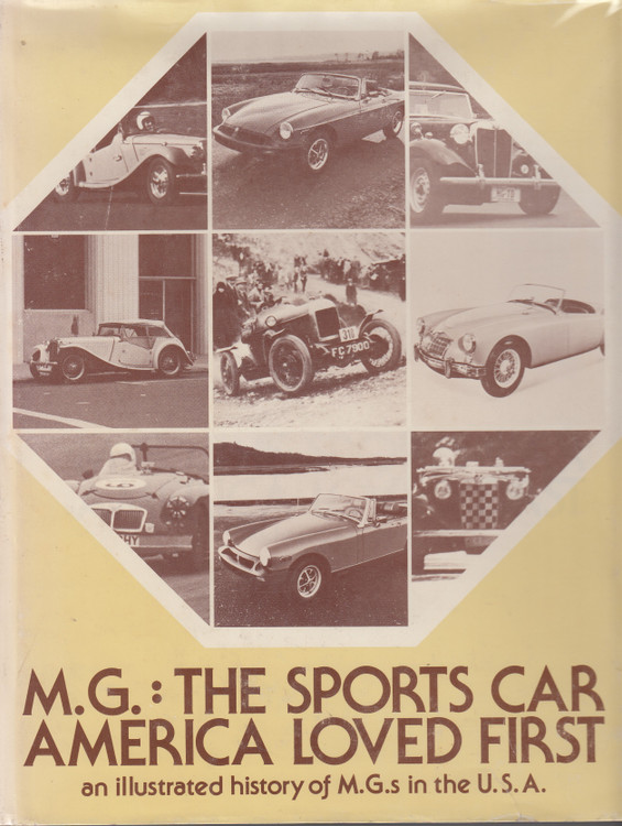 MG - The Sports Car America Loved First - an illustrated history of MGs in the USA (Richard l Knudson ) 1st Edn. 1975 (B0006CJ7LA)