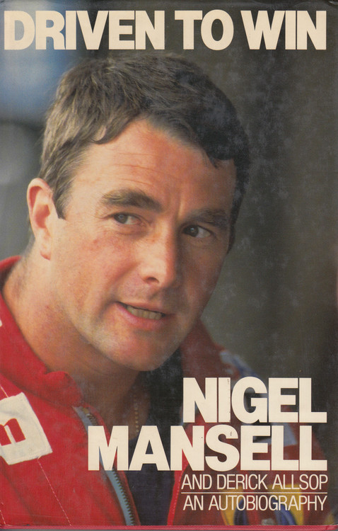 Driven To Win - An Autobiography (Nigel Mansell & Derick Allsop) Hardcover 1st Edn. 1988 (9780091737528)