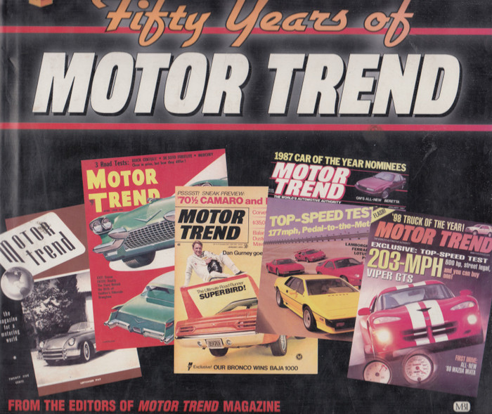 Fifty Years of Motor Trend (Editors of Motor Trend Magazxine) 1st Edn. 1999 (9780760307816)