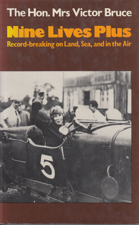 Nine Lives Plus - Record-breaking on Land, Sea, and in the Air (The Hon.Mrs Victor Bruce) 1st Edn. 1977 (9780720709742)