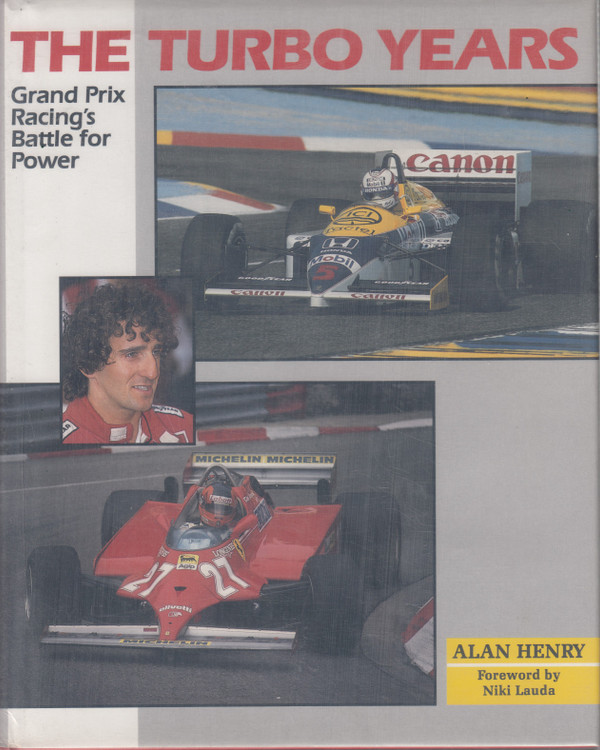 The Turbo Years - Grand Prix Racing's Battle for Power (Alan Henry) Hardcover, 1st Edn. 1990 (9781852233976)