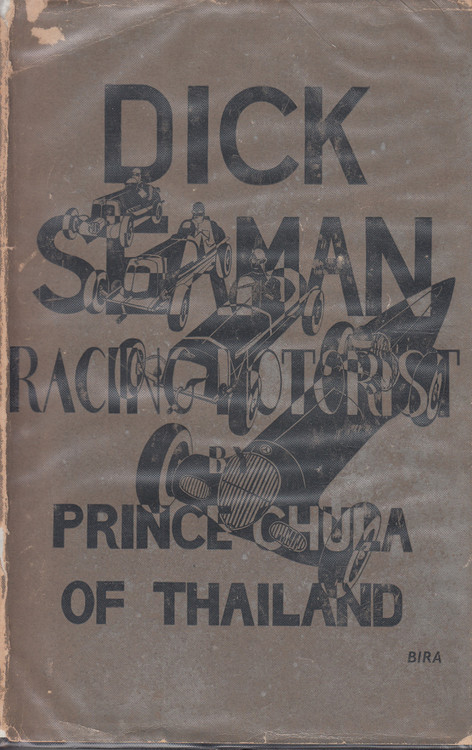 Dick Seaman - Racing Motorist ( Prince Chula of Thailand) 2nd Edn 1943 (B00110081Y)