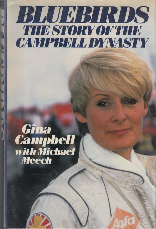 Bluebirds - The Story Of The Campbell Dynasty (Gina Campbell with Michael Meech) Hardcover 1st Edn. 1988 (9780283996115)