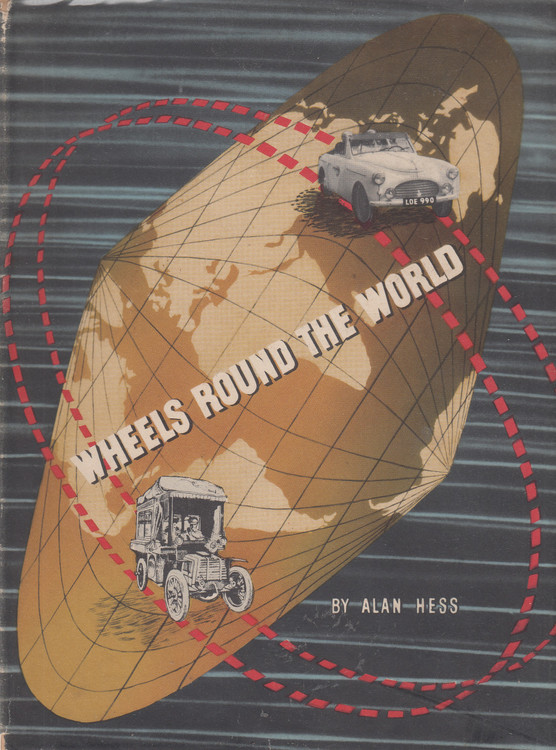 Wheels Round The World (Alan Hess) Hardcover 1st Edn. 1951 (B0000CI2K9)