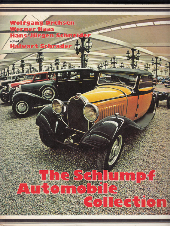 The Schlumpf Automobile Collection (Wolfgang Drehsen Werner Haas and Hans-Jurgen Schneider) Paperback 1st Edn 1977 (9780903192163)