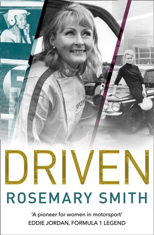 Driven - A pioneer for Women in Motorsport – an autobiography by Rosemary Smith