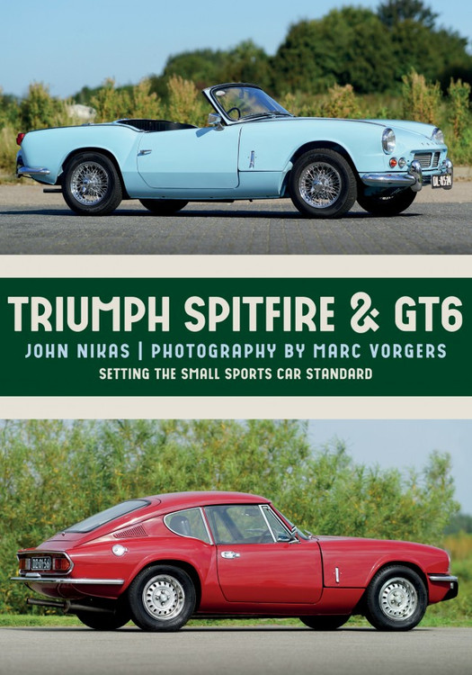 Triumph Spitfire & GT6 - Setting the Small Sports Car Standard (John Nikas) (9781445674483)