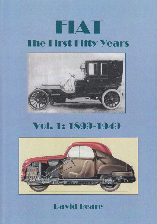 FIAT - the First Fifty Years 1899 - 1949 Volume 1 (9780954736378)