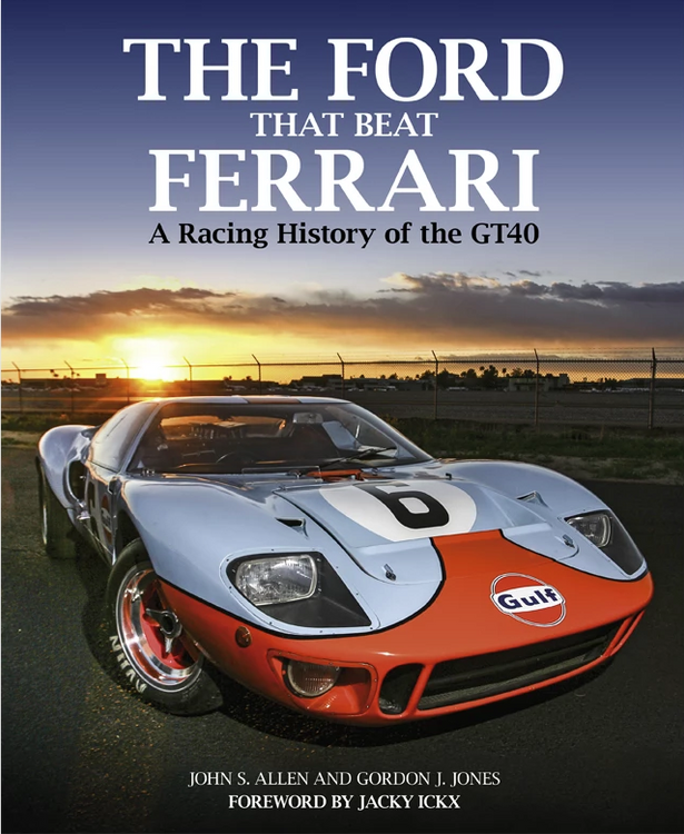 Ford That Beat Ferrari: A Racing History of the GT40 (3rd edition) (9781910505472)