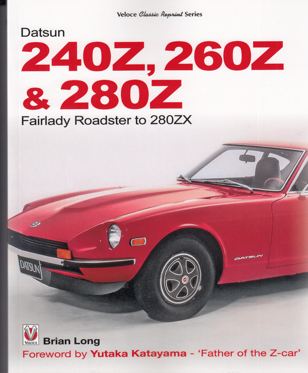 Datsun 240Z, 260Z & 280Z - Fairlady Roadster to 280ZX (Brian Long)