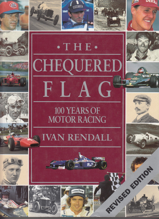 Chequered Flag: 100 Years of Motor Racing Revised Edition (Ivan Rendall, hardcover) (9780297824022)