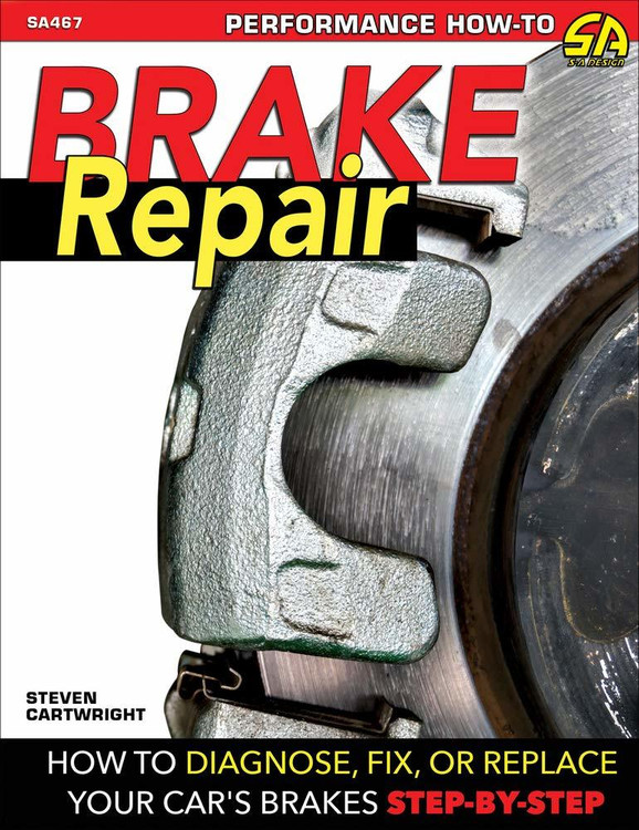 Brake Repair - How to diagnose, fix, or replace your car's brakes step-by-step (Steven Cartwright) (9781613255117)