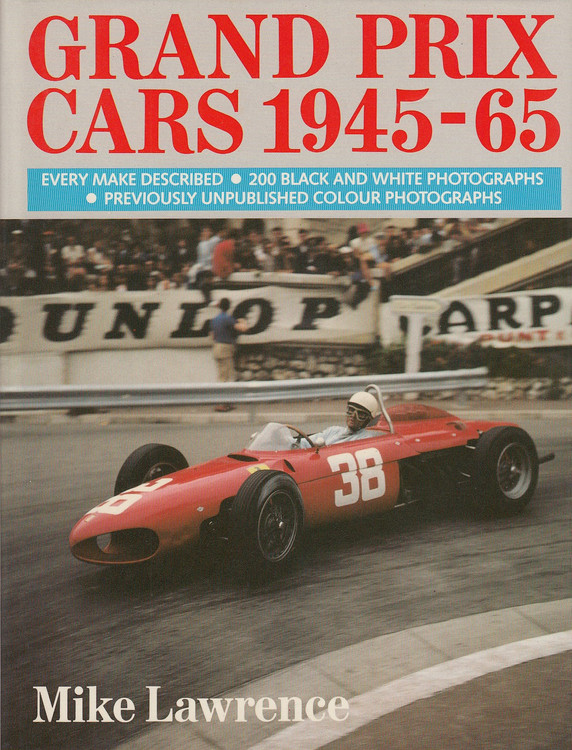 Grand Prix Cars 1945 - 65 (SIGNED - Mike Lawrence, Tony Brooks, John Cooper, Stirling Moss, Roy Salwadori, RRC Walker) (9780946627462)