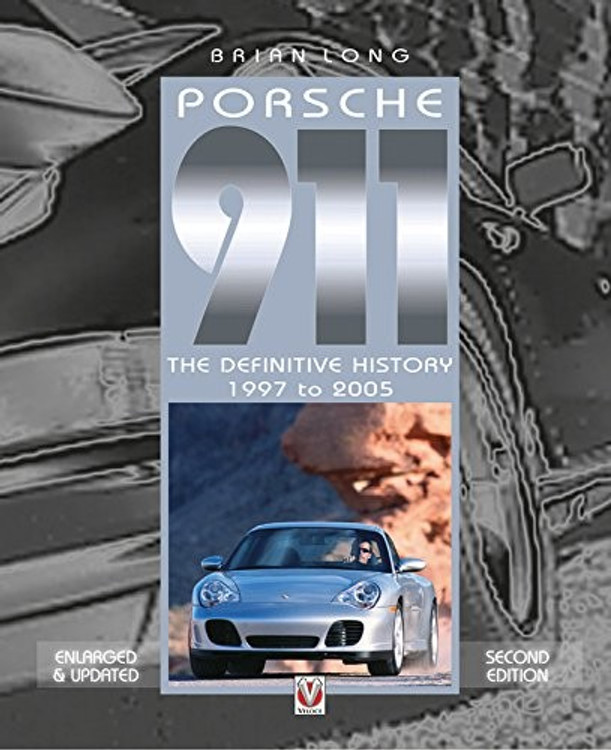 Porsche 911 - The Definitive History 1997 to 2005 (9781845848972)