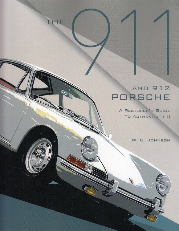 The 911 and 912 Porsche, A Restorer's Guide to Authenticity II (Dr. B. Johnson) (9780929758305)