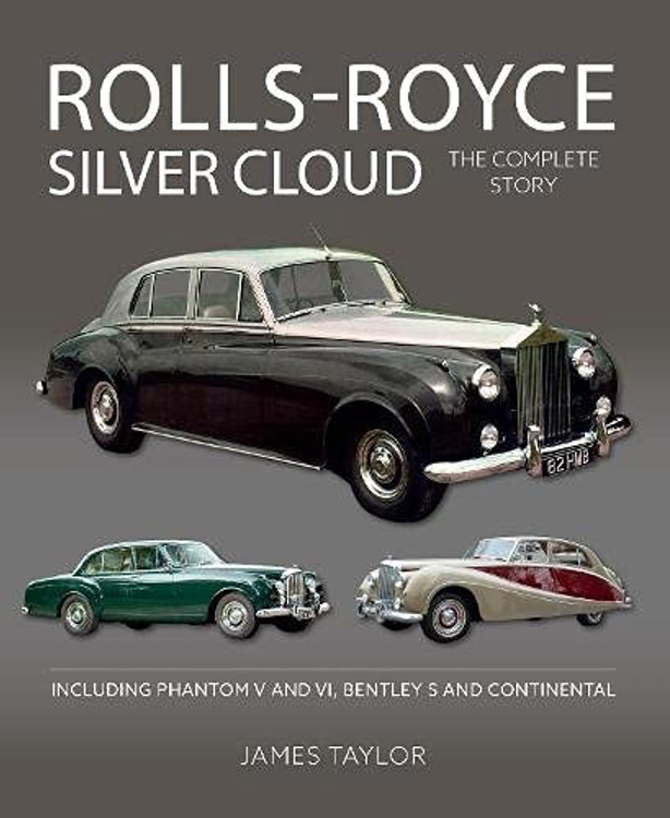 Rolls-Royce Silver Cloud - The Complete Story, Click to enlarge product image Including Phantom V and VI, Bentley S and Continental (James Taylor) (9781785009679)