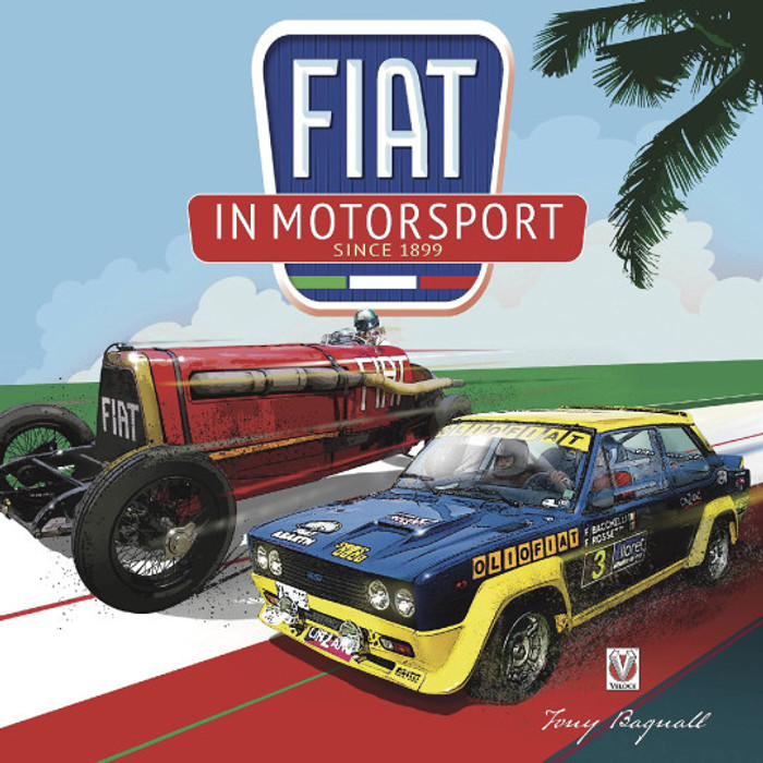 FIAT in Motorsport - Since 1899 (Tony Bagnall) (9781787111851)