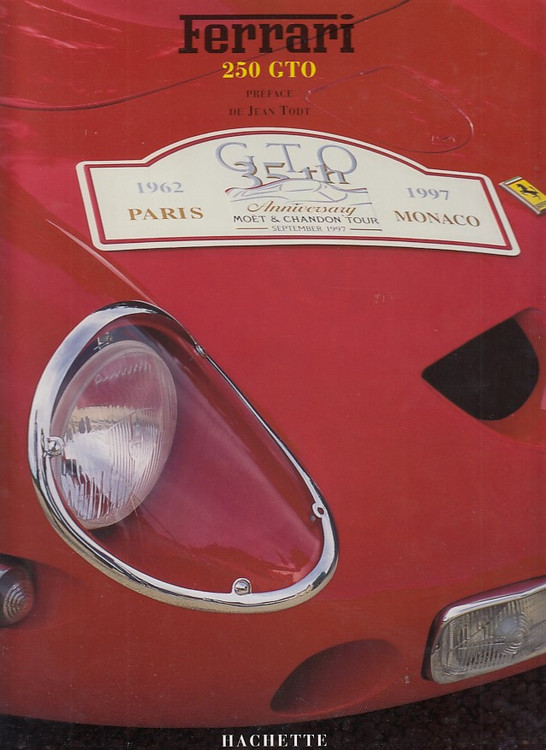 Ferrari 250 GTO 35th Aniversary (John Lamm, 1997) (9782012363199)