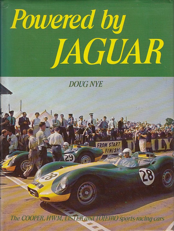 Powered by Jaguar - The Cooper, HWM, Lister & Tojero sports-racing cars (1st Edition, Doug Nye, 1980)